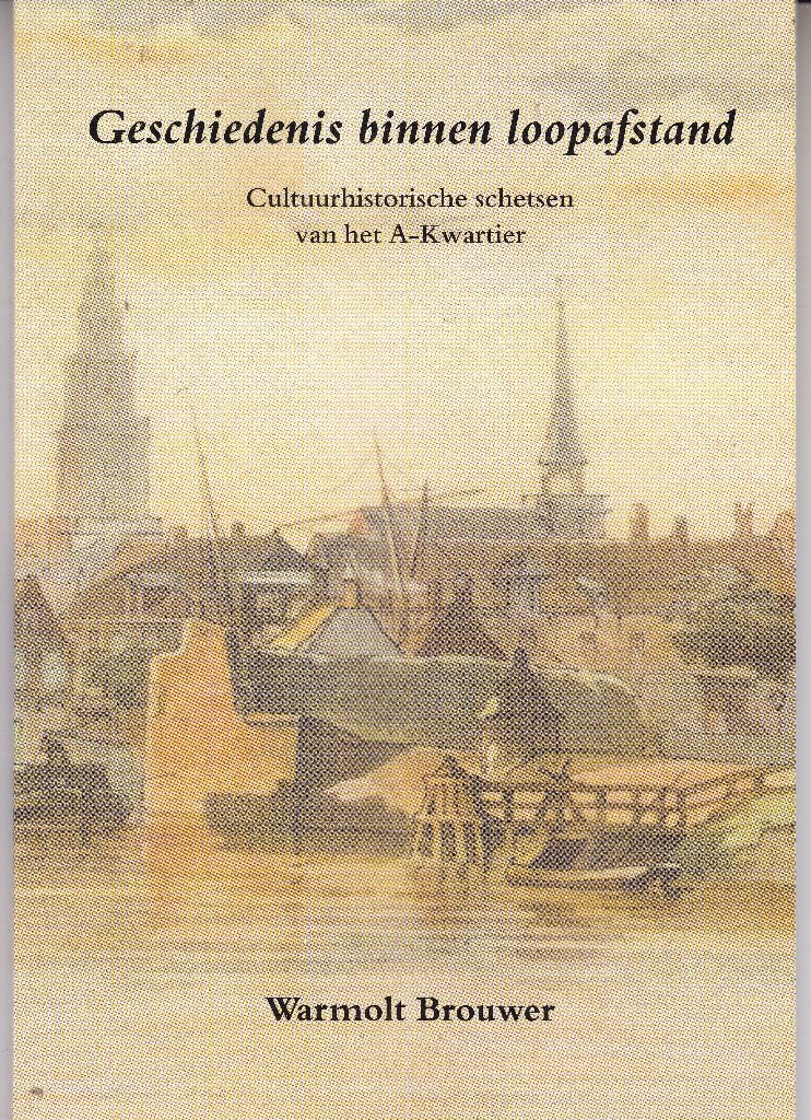Geschiedenis binnen loopafstand - A-kwartier in Groningen, Ophalen of Verzenden, Nieuw