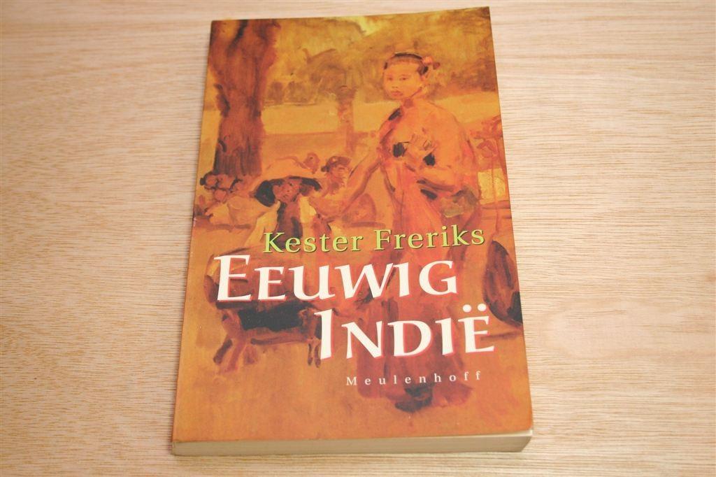 Eeuwig Indië — Verhalen — Kester Freriks, Ophalen of Verzenden, Gelezen