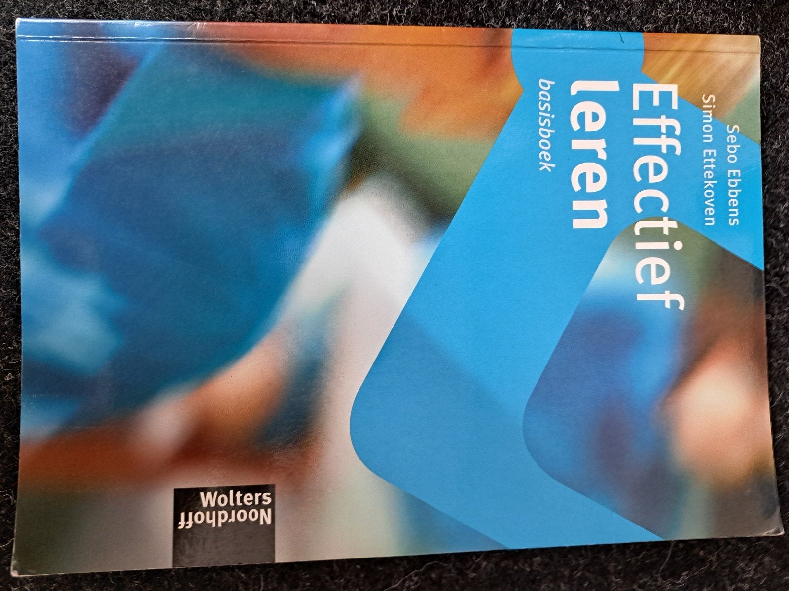 Effectief leren basisboek - Sebo Ebbens & Simon Ettekoven, Ophalen of Verzenden