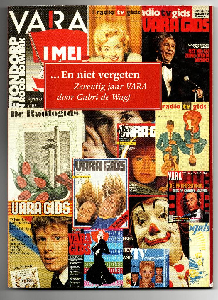 ...En niet vergeten: Zeventig jaar VARA - Gabri de Wagt, Boeken, Ophalen of Verzenden, Zo goed als nieuw, Overige typen