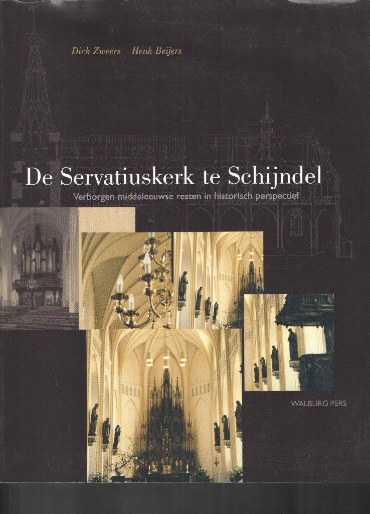 De Servatiuskerk te Schijndel - D. Zweers en H. Beijers, Ophalen of Verzenden, Gelezen, D. Zweers en H. Beijers