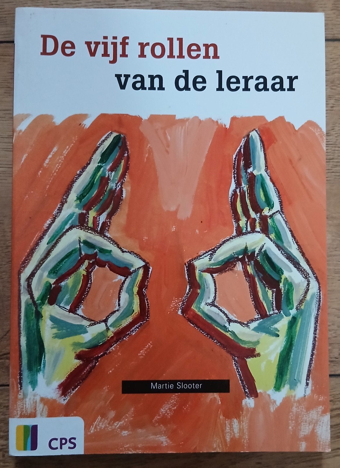 Martie Slooter - De vijf rollen van de leraar, Ophalen of Verzenden, Gelezen, Martie Slooter