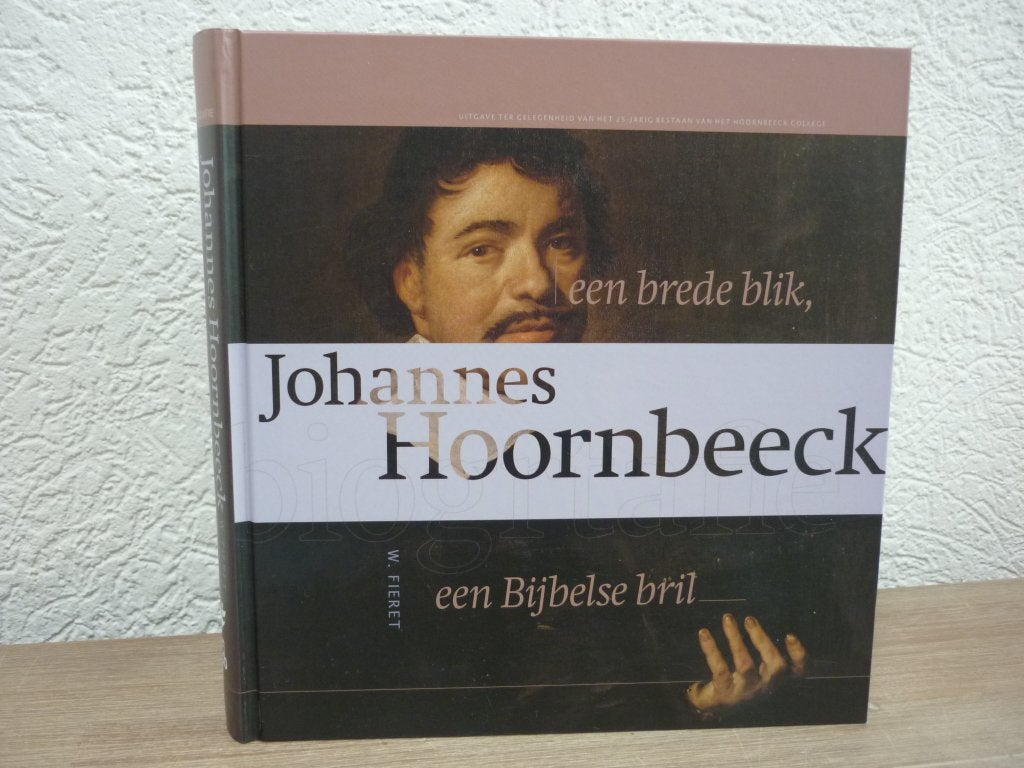 W. Fieret -Johannes Hoornbeeck Een brede blik, Ophalen of Verzenden, Zo goed als nieuw, Christendom | Protestants