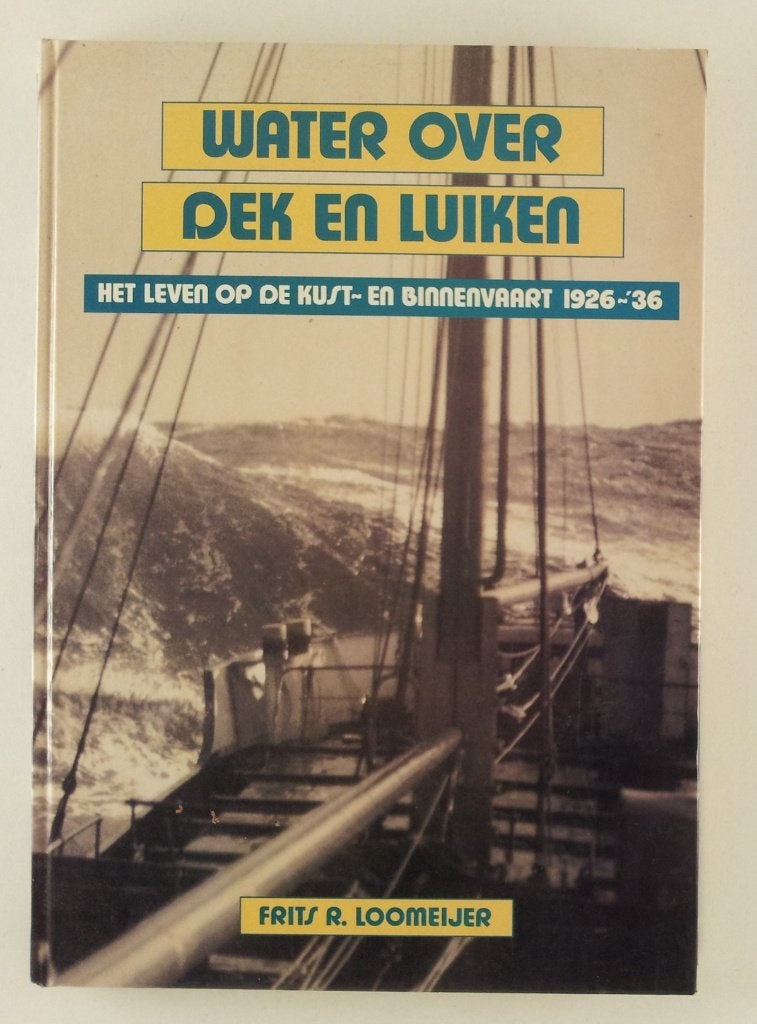 Loomeijer, Frits R. - Water over dek en luiken / Het leven o, Verzenden, Gelezen