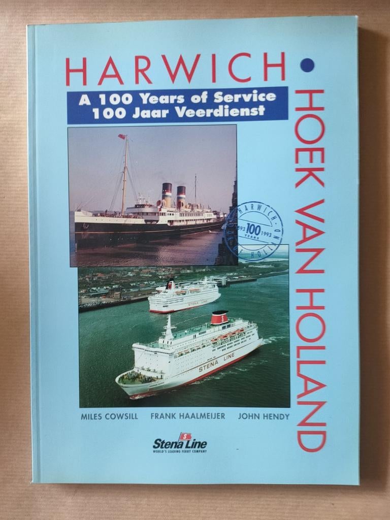 Harwich-Hoek van Holland Stena Line: 100 Jaar Veerdienst, Ophalen of Verzenden, Gelezen, Miles Cowsill, Frank Haalmeijer, John Hendy