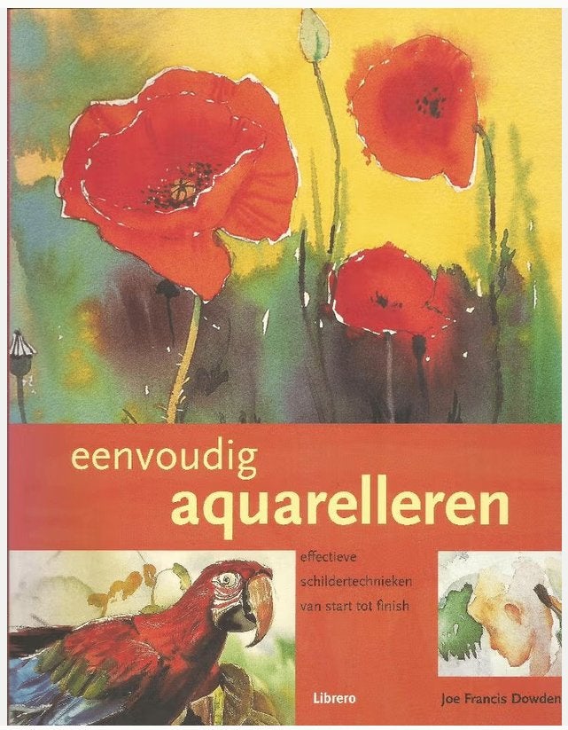 Eenvoudig aquarelleren - Joe Francis Dowden, Boeken, Ophalen of Verzenden, Nieuw, Tekenen en Schilderen