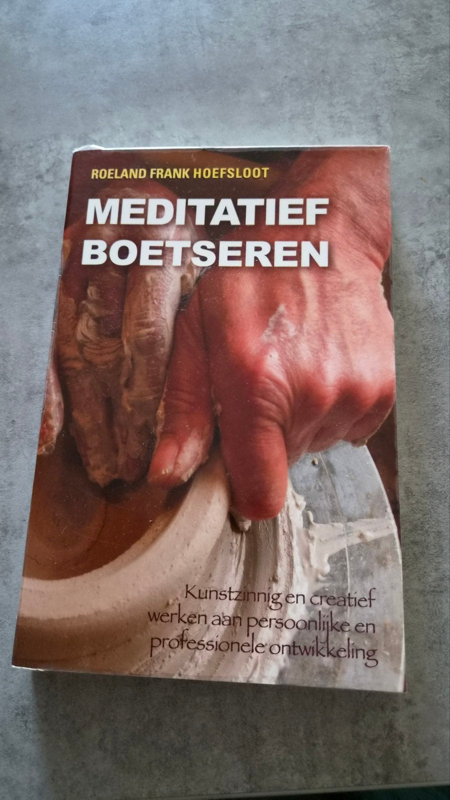 Roeland Frank Hoefsloot - Meditatief boetseren, Achtergrond en Informatie, Roeland Frank Hoefsloot, Ophalen of Verzenden, Zo goed als nieuw