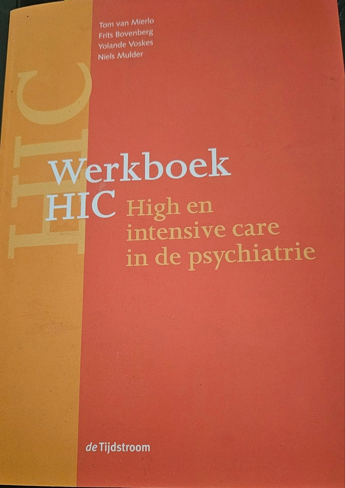 Werkboek HIC: High en intensive care in de psychiatrie, Zo goed als nieuw, Gamma, Tom van Mierlo, Frits Bovenberg, Yolande Voskes, Niels Mulder