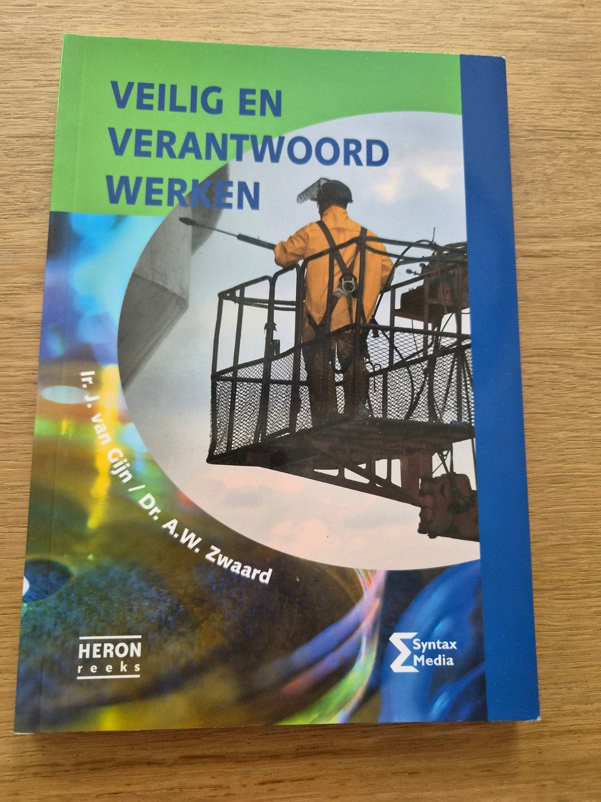 Veilig en Verantwoord Werken - Ir. J. van Gijn, Ophalen of Verzenden, Zo goed als nieuw, Overige onderwerpen, Ir. J. van Gijn, Dr. A.W. Zwaard
