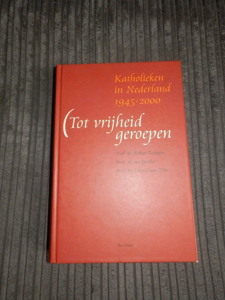 Tot vrijheid geroepen katholieken in Nederland 1945 - 2000, Christendom | Katholiek, Zo goed als nieuw, Prof.dr.Walter Goddijn.