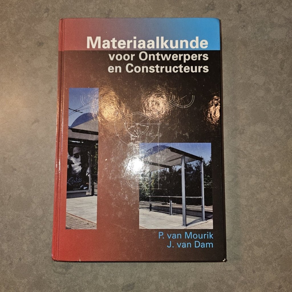 Materiaalkunde voor ontwerpers en constructeurs - Van Mourik, Ophalen of Verzenden, Gelezen, Werktuigbouwkunde