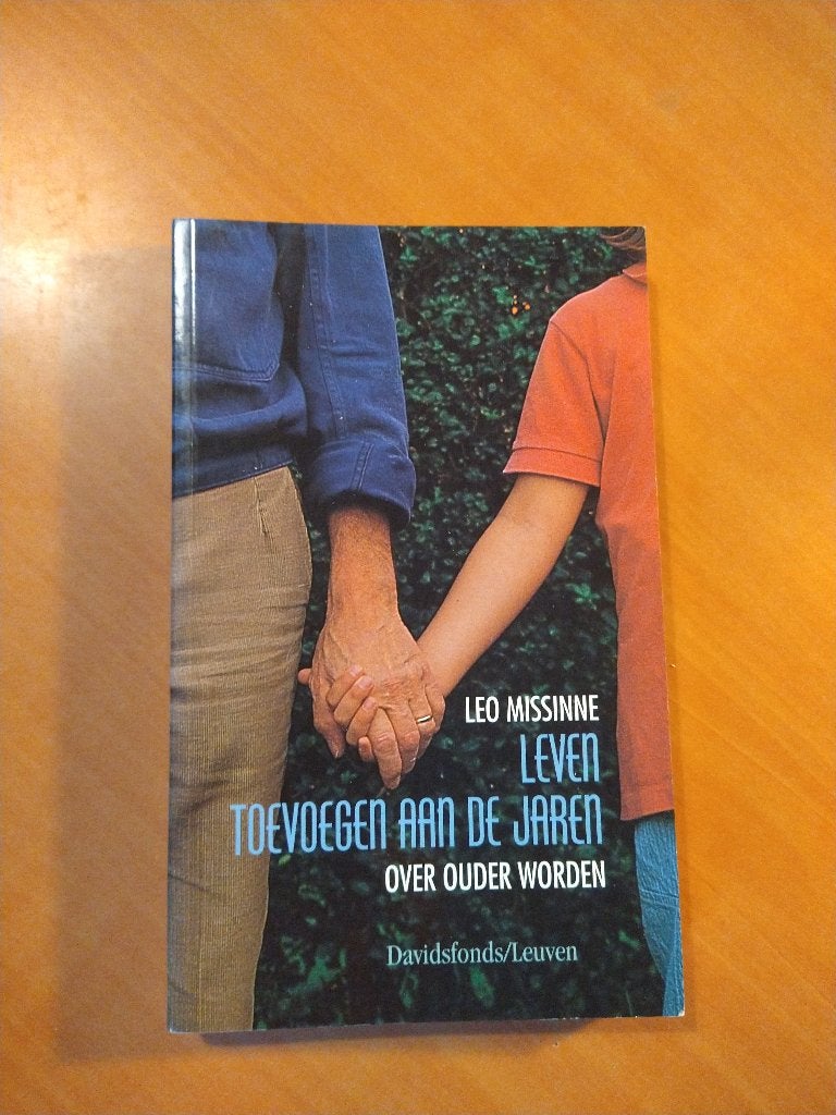 Missinne, Leo. Leven toevoegen aan de jaren, Boeken, Ophalen of Verzenden, Zo goed als nieuw