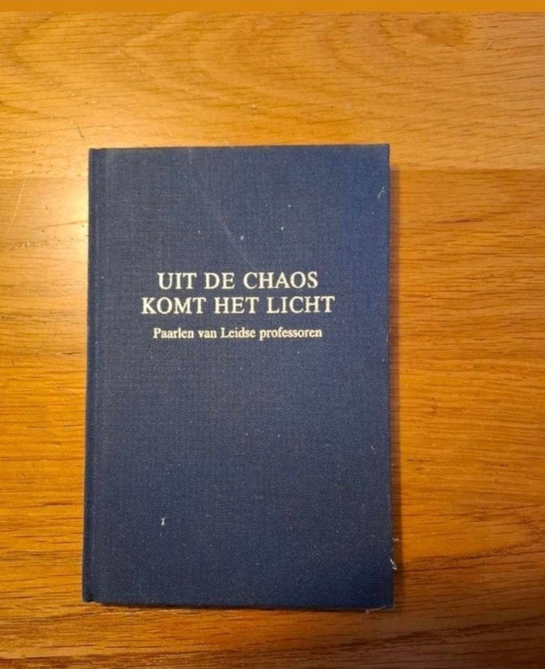 Uit de chaos komt het licht - Paarlen Leidse professoren, Ophalen of Verzenden