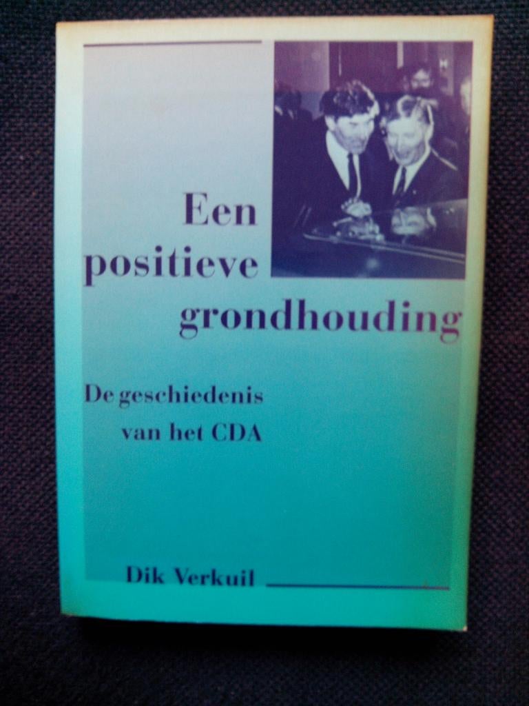 Dik Verkuil - Een positieve grondhouding  (CDA), Gelezen, Dik Verkuil, Ophalen of Verzenden, Politiek en Staatkunde