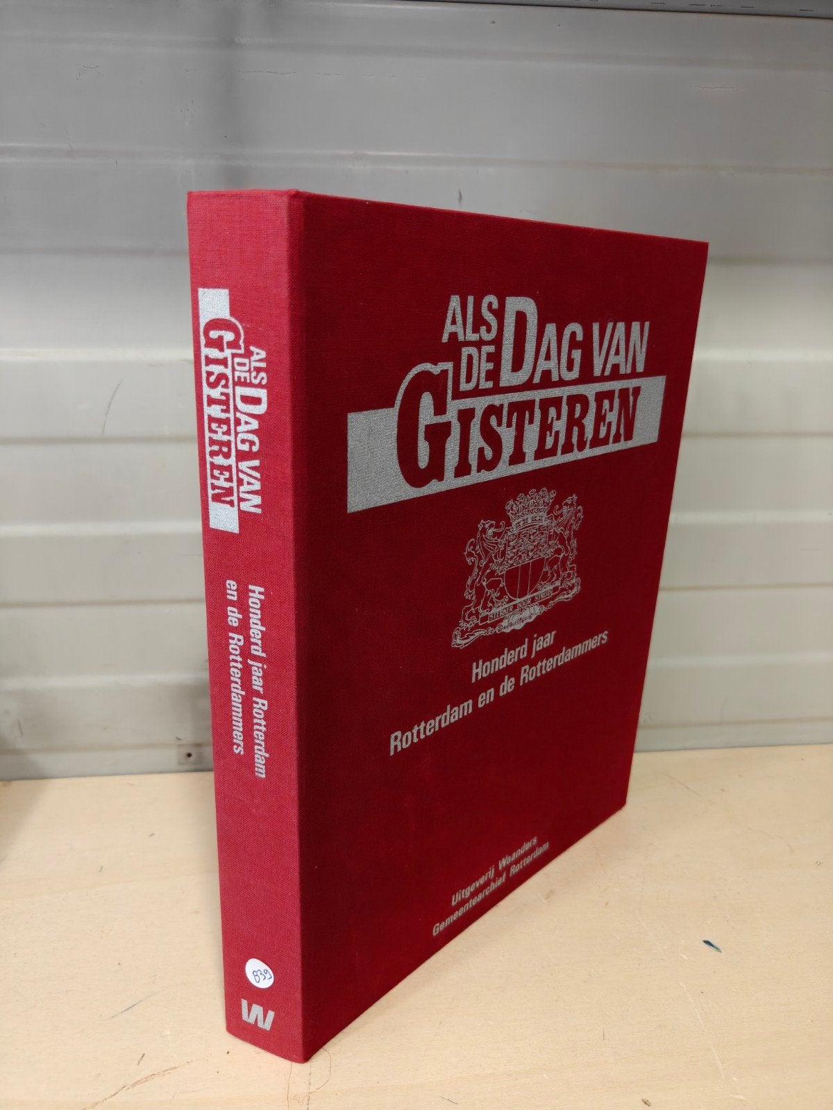 Nr. 839 Als de dag van gisteren - Honderd jaar Rotterdam en, Boeken, Ophalen of Verzenden, Gelezen, Diverse auteurs