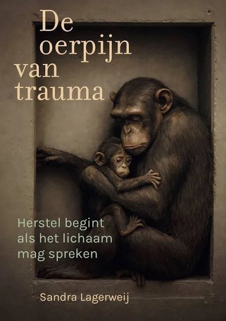 De oerpijn van trauma Sandra Lagerweij, Boeken, Ophalen of Verzenden, Nieuw, Klinische psychologie