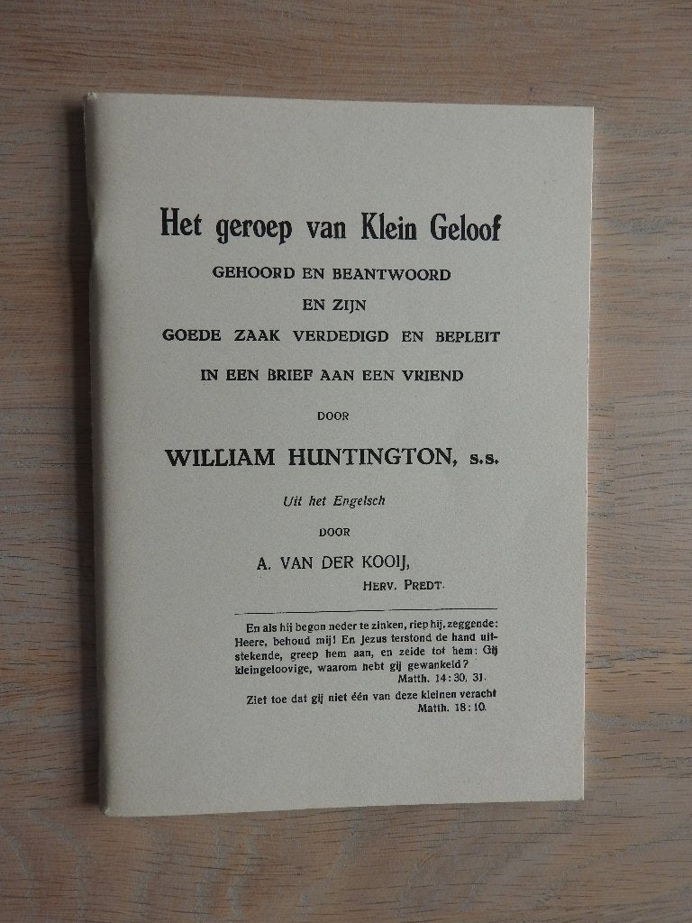 William Huntington - Het geroep van Klein Geloof, Boeken, Ophalen of Verzenden, Zo goed als nieuw