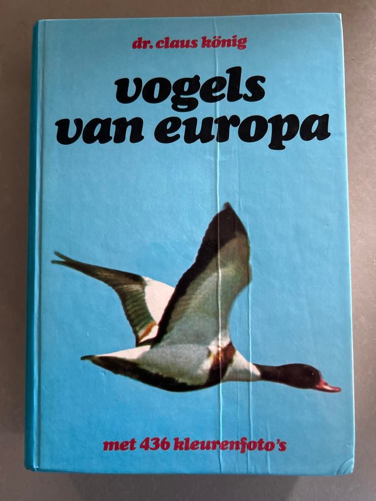 Vogels van Europa - Dr. Claus König (met 436 kleurenfoto's), Ophalen of Verzenden, Gelezen, Vogels