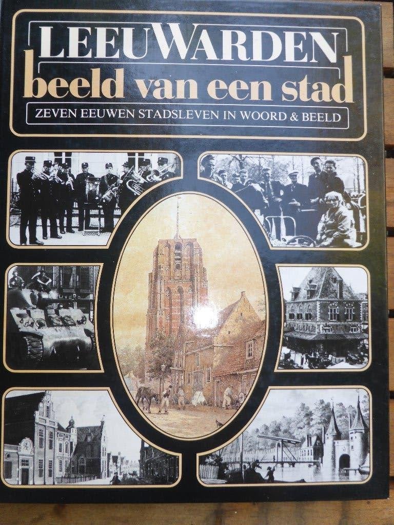 Leeuwarden, beeld van een stad, Boeken, Ophalen of Verzenden, Zo goed als nieuw