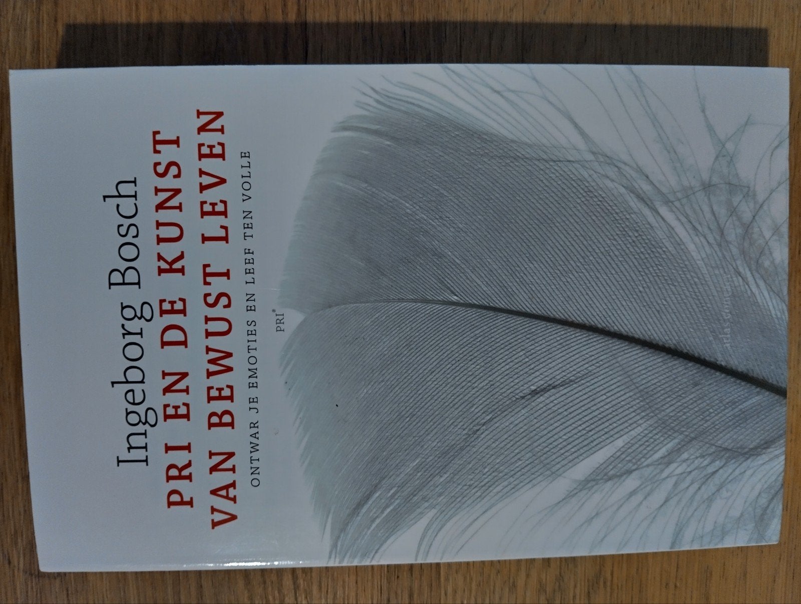 PRI en de kunst van bewust leven - Ingeborg Bosch, Ophalen of Verzenden