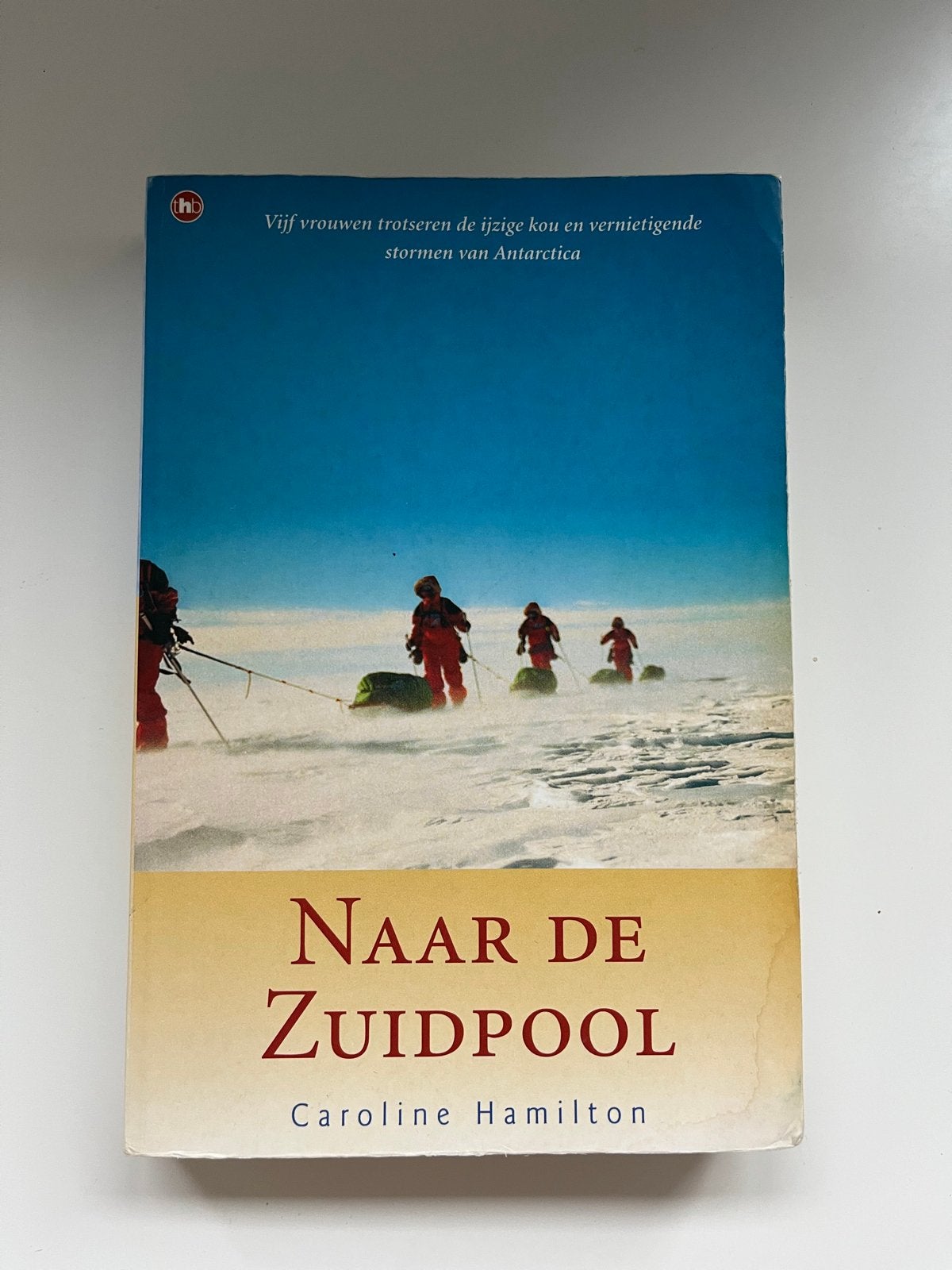 Naar de Zuidpool - Caroline Hamilton, Boeken, Biografieën, Ophalen of Verzenden, Gelezen