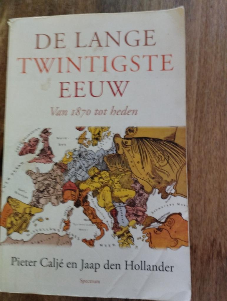 De Lange Twintigste Eeuw: Van 1870 tot heden, Europa, Ophalen of Verzenden, Pieter Caljé en Jaap den Hollander, 20e eeuw of later