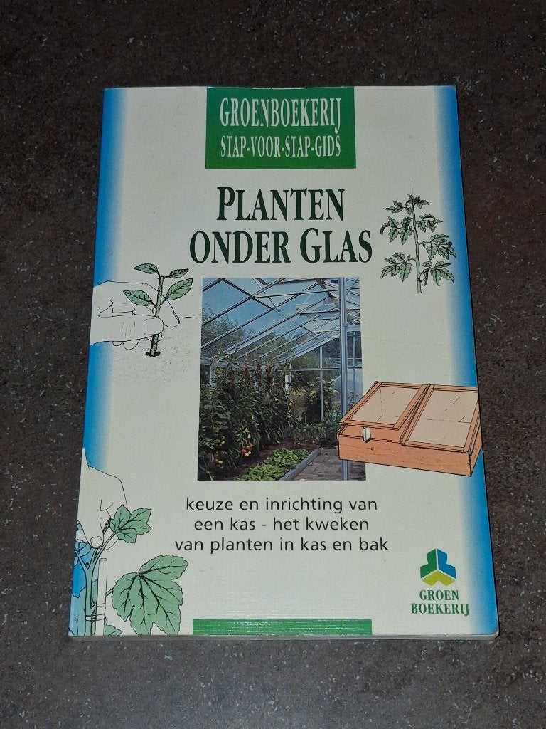 Planten onder glas stap voor stap gids / moestuin, Ophalen of Verzenden, Zo goed als nieuw, Moestuin