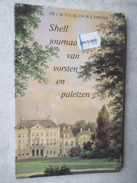 Shell journaal van vorsten en paleizen, Boeken, Geschiedenis | Vaderland, 20e eeuw of later, Dr. J.M. Fuchs, Ophalen of Verzenden