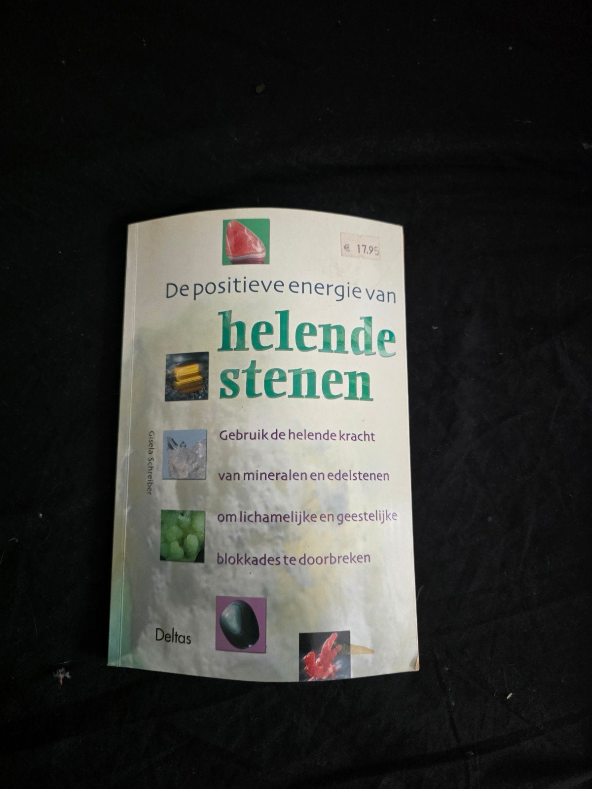 De positieve energie van helende stenen - Gisela Schreiber, Gelezen, Achtergrond en Informatie, Spiritualiteit algemeen, Ophalen of Verzenden