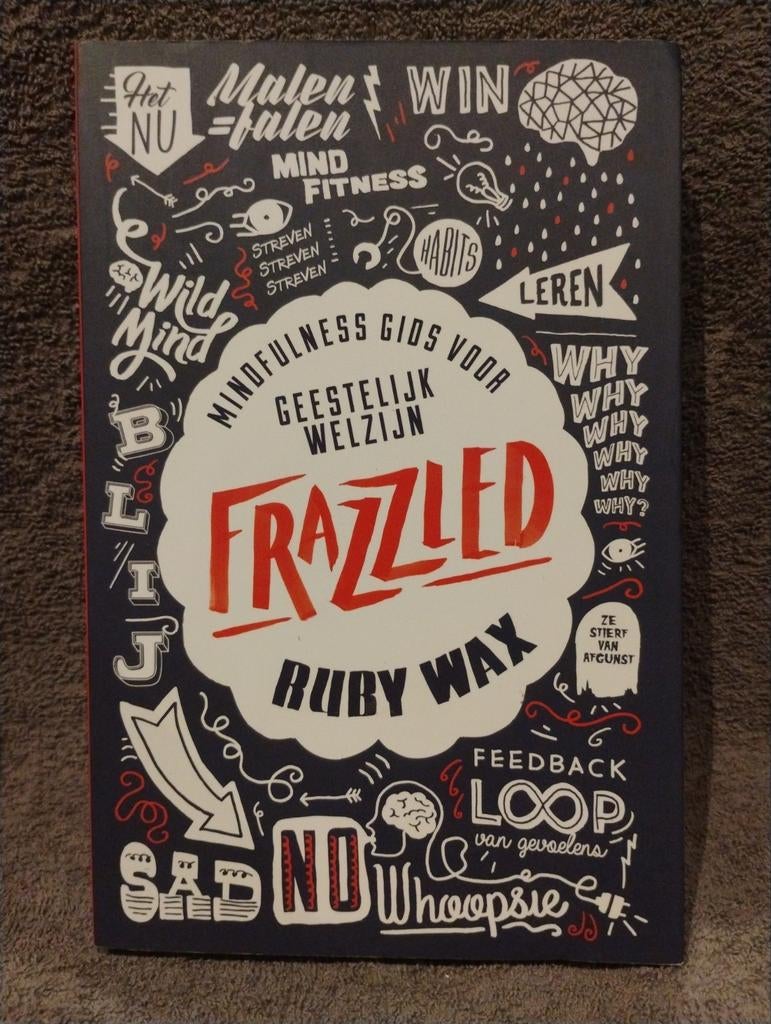 Frazzled - Ruby Wax, Boeken, Psychologie, Zo goed als nieuw, Overige onderwerpen, Ophalen of Verzenden