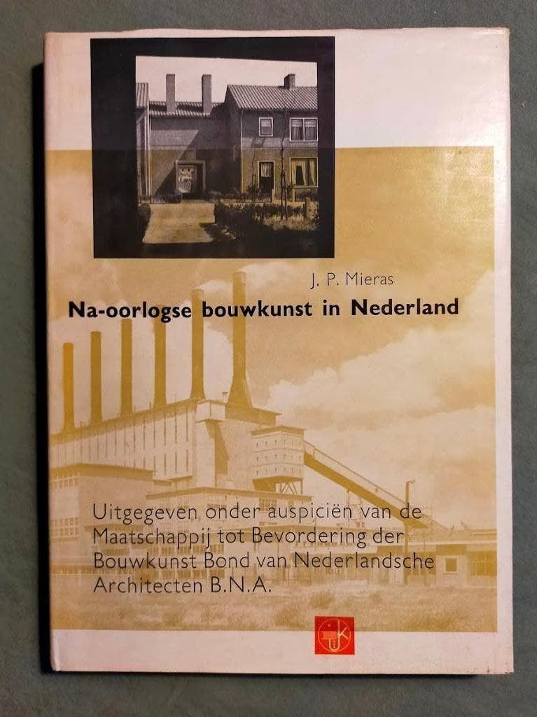 Na-Oorlogse bouwkunst in Nederland (J.P. Mieras) 1954, Ophalen of Verzenden, Zo goed als nieuw, Architecten