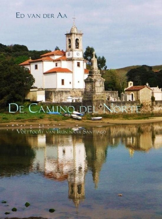 Ed van der Aa - De Camino del Norte van Irún naar Santiago, Boeken, Verzenden, Nieuw, Europa
