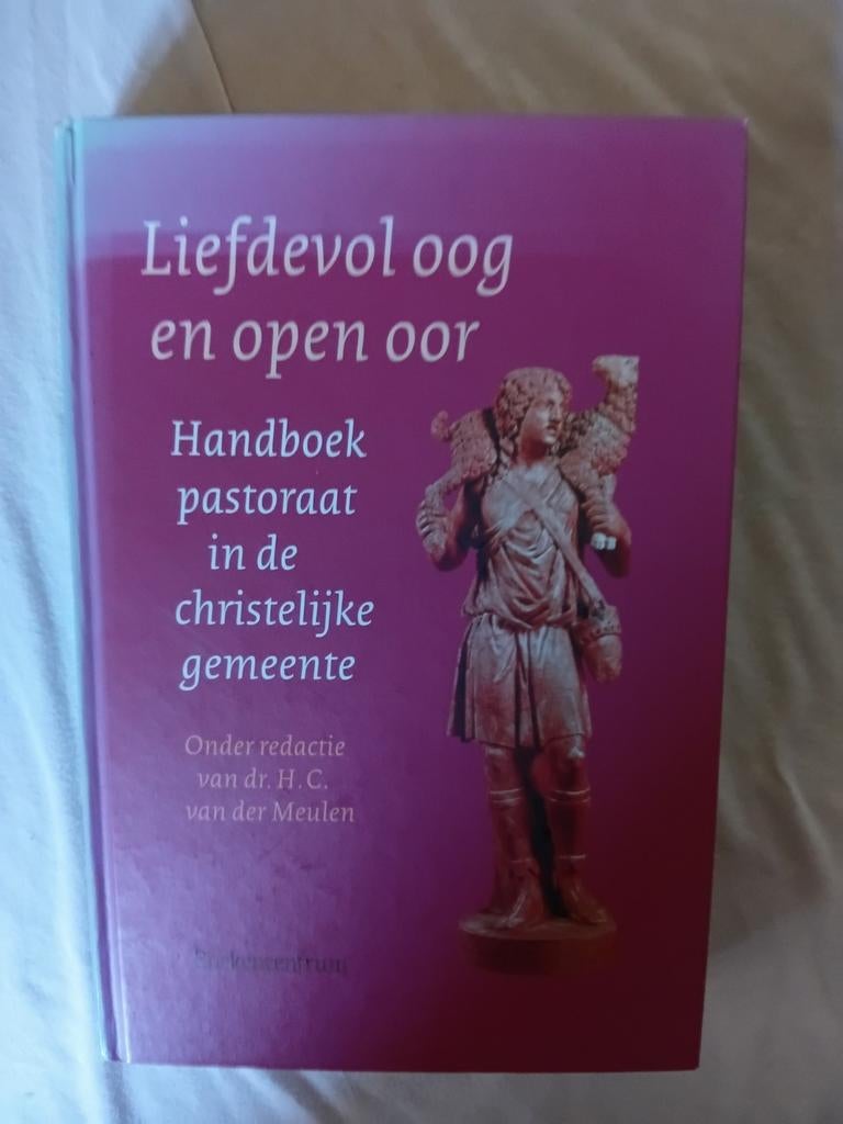 Liefdevol oog en open oor - Handboek pastoraat, Boeken, Ophalen of Verzenden, Zo goed als nieuw, Dr. H.C. van der Meulen (redactie)