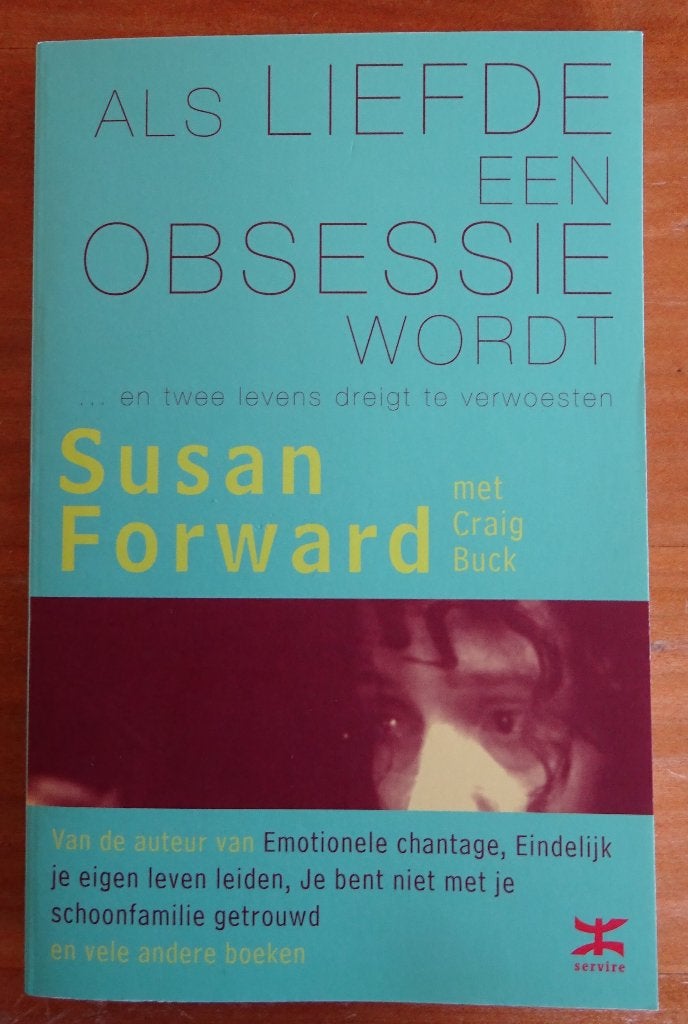 Als Liefde Een Obsessie Wordt. 9789021536835, Achtergrond en Informatie, Zo goed als nieuw, Susan Forward, Ophalen of Verzenden