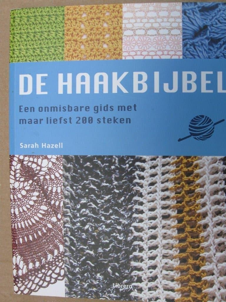 De Haakbijbel door Sarah Hazell., Ophalen of Verzenden, Zo goed als nieuw, Haken, Patroon of Boek
