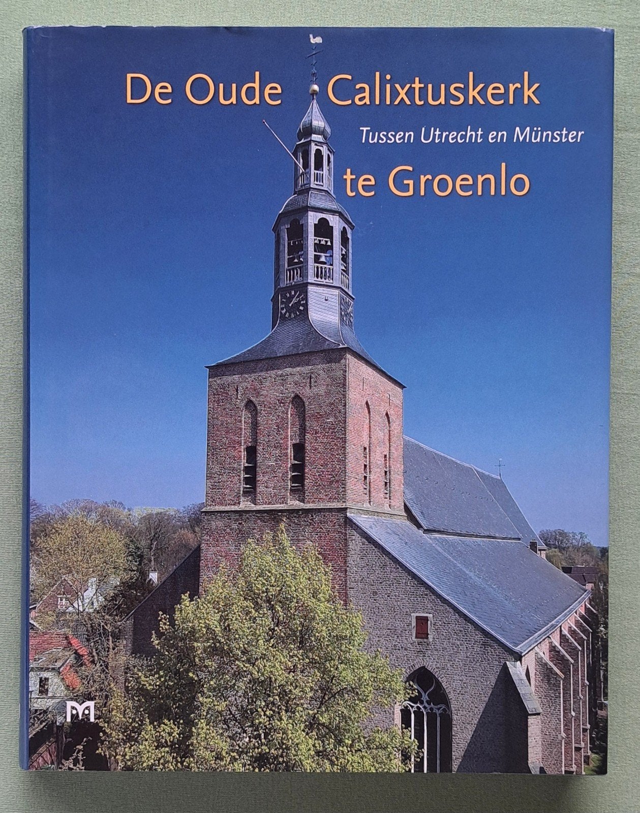 De Oude Calixtuskerk te Groenlo. Tussen Utrecht en Münster, Ophalen of Verzenden, Nieuw, Emmens & Jongepier & Tummers & Verheij