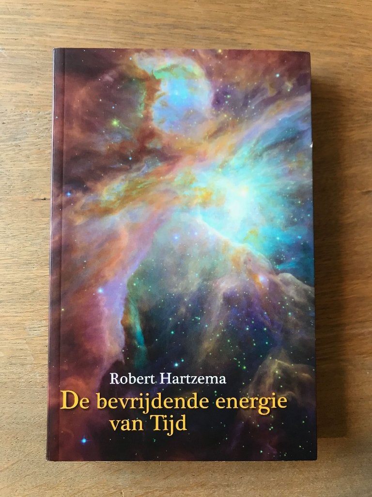 De Bevrijdende Energie van Tijd - Robert Hartsema (nieuw), Ophalen, Achtergrond en Informatie, Spiritualiteit algemeen, Nieuw