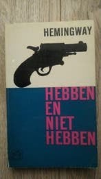 Hebben en niet hebben - Ernest Hemingway, Ophalen of Verzenden, Zo goed als nieuw