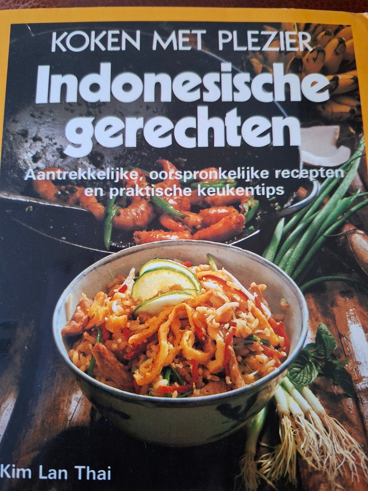 Koken met Plezier: Indonesische Gerechten - Kim Lan Thai, Gelezen, Azië en Oosters, Voorgerechten en Soepen, Ophalen of Verzenden