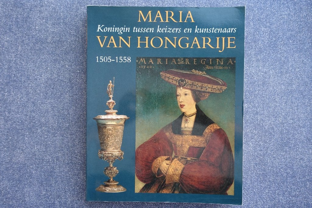 Maria van Hongarije, Koningin tussen keizers en kunstenaars, Boeken, Ophalen of Verzenden, 15e en 16e eeuw, Gelezen, Europa