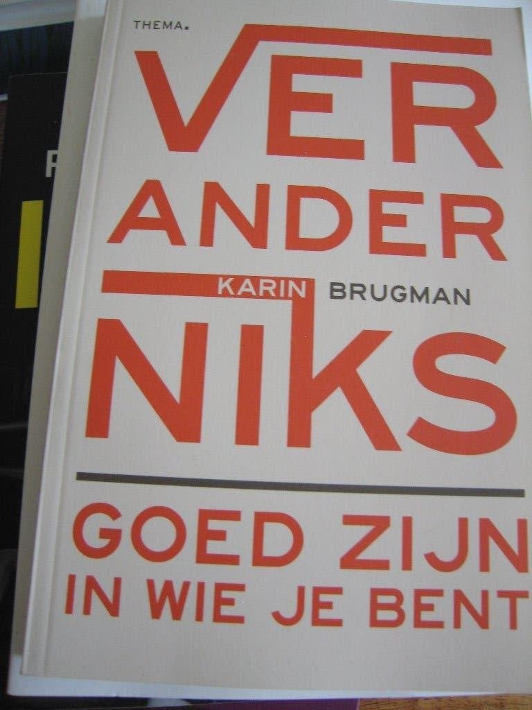 Verander niks. Goed zijn in wie je bent., Boeken, Ophalen of Verzenden, Zo goed als nieuw