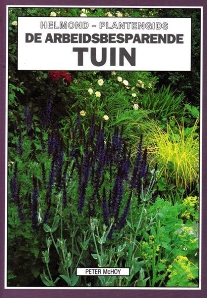 DE ARBEIDSBESPARENDE TUIN - Peter McHoy, Ophalen of Verzenden, Nieuw, Tuinieren en Tuinplanten