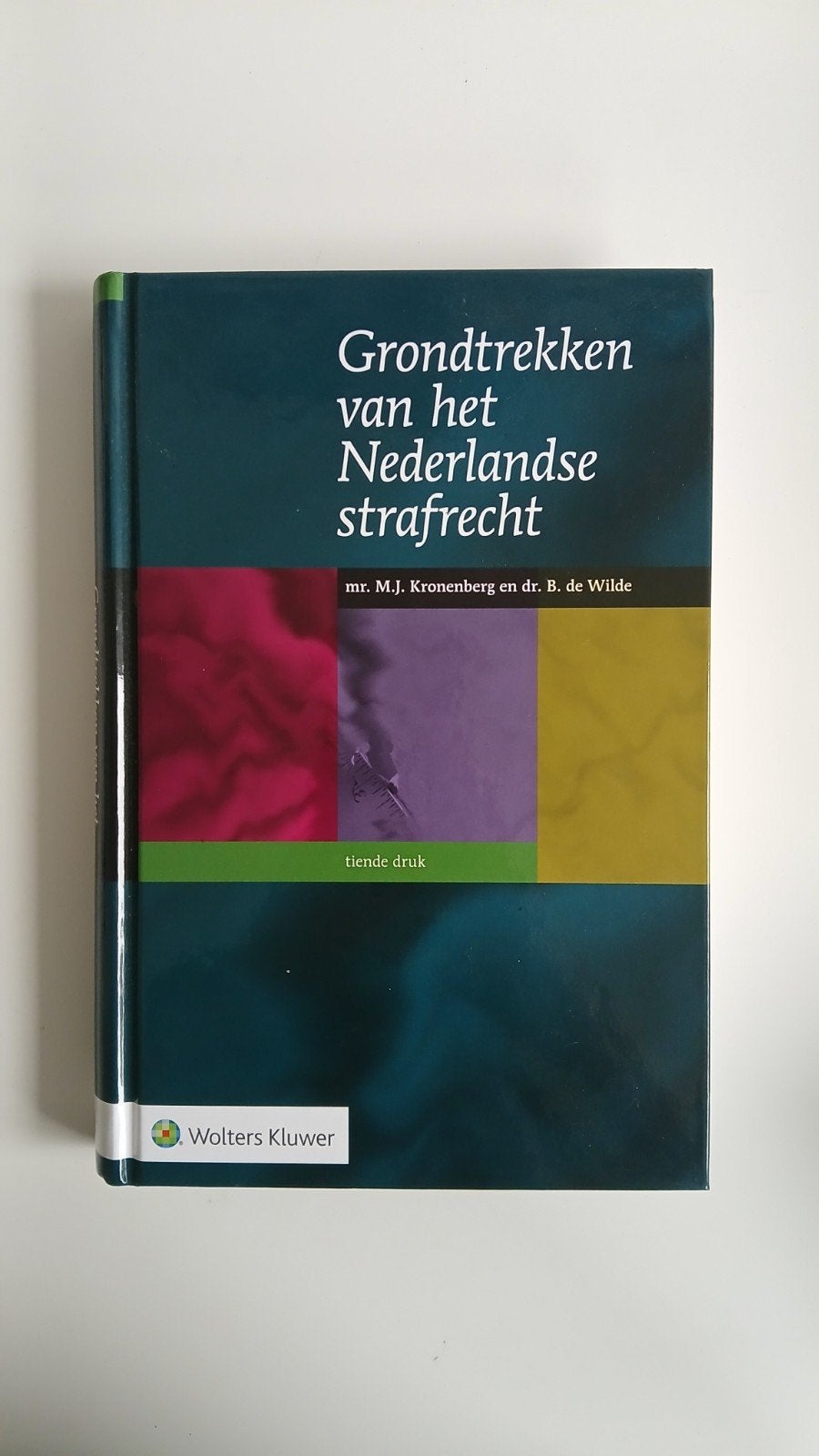Grondtrekken van het Nederlandse strafrecht 10de druk, Boeken, Studieboeken en Cursussen, Mr. M.J. Kronenberg en dr. B. de Wilde