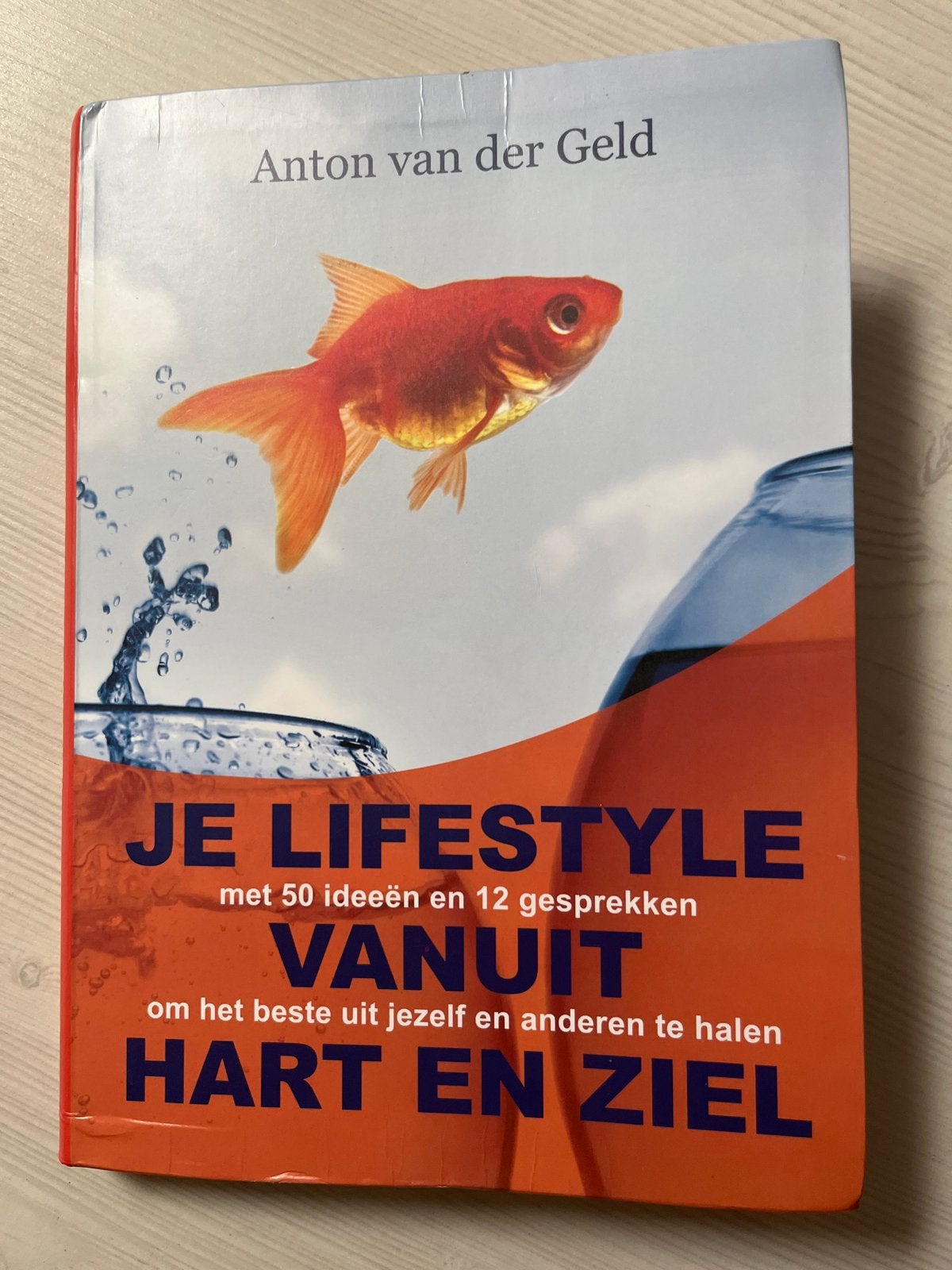 Je Lifestyle Vanuit Hart en Ziel - Anton van der Geld, Ophalen of Verzenden, Gelezen