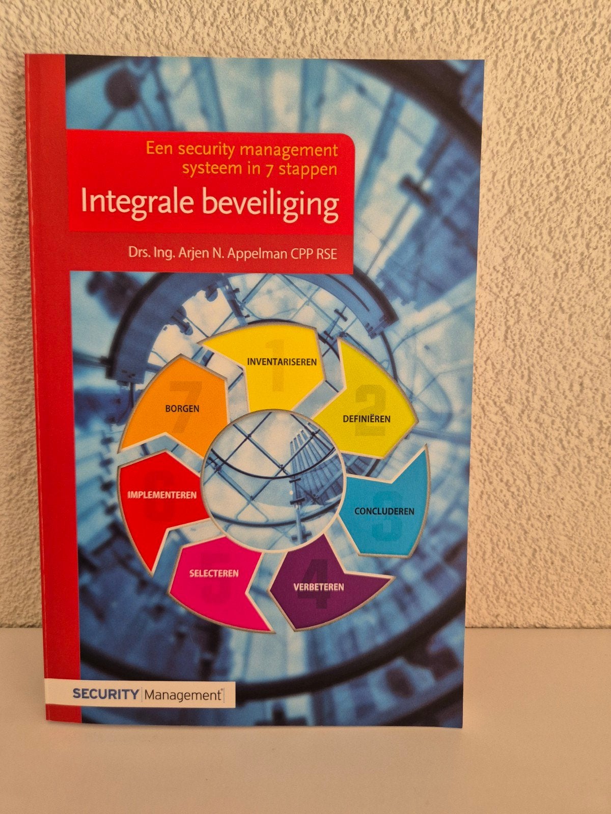 Integrale Beveiliging - Security Management, Boeken, Ophalen of Verzenden, Zo goed als nieuw, HBO, Drs. Ing. Arjen N. Appelman CPP RSE