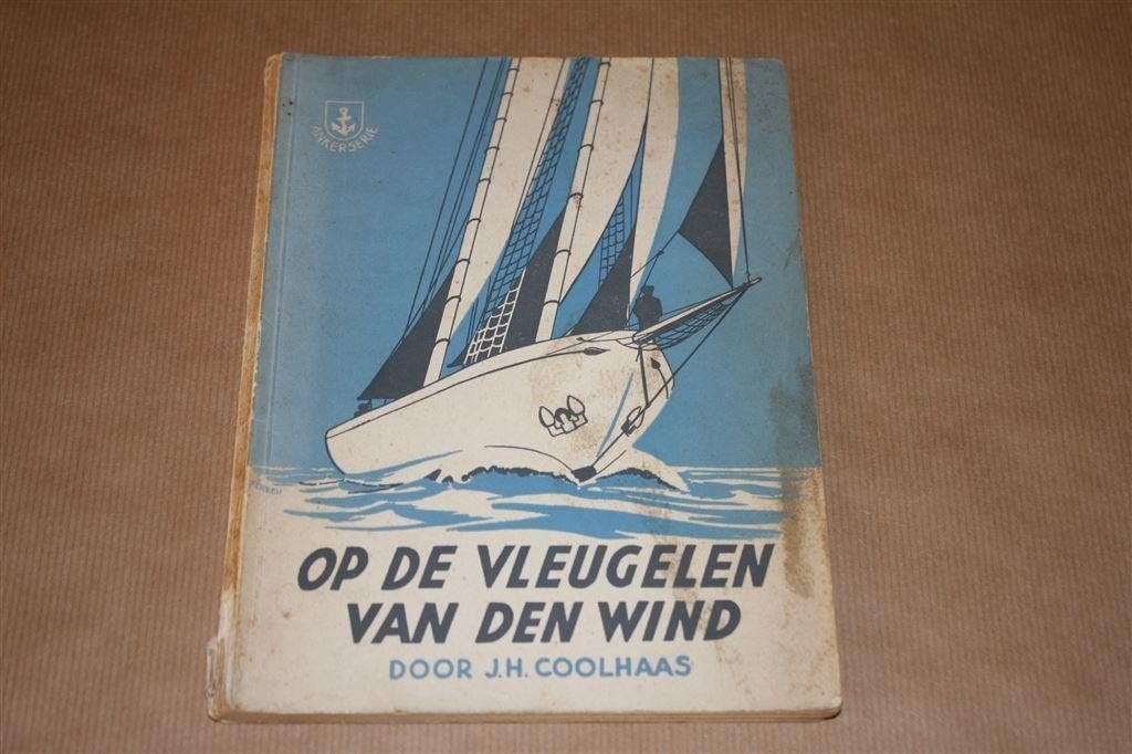 Op de vleugelen van den wind - J.H. Coolhaas ca 1939 !!, Ophalen of Verzenden, Gelezen