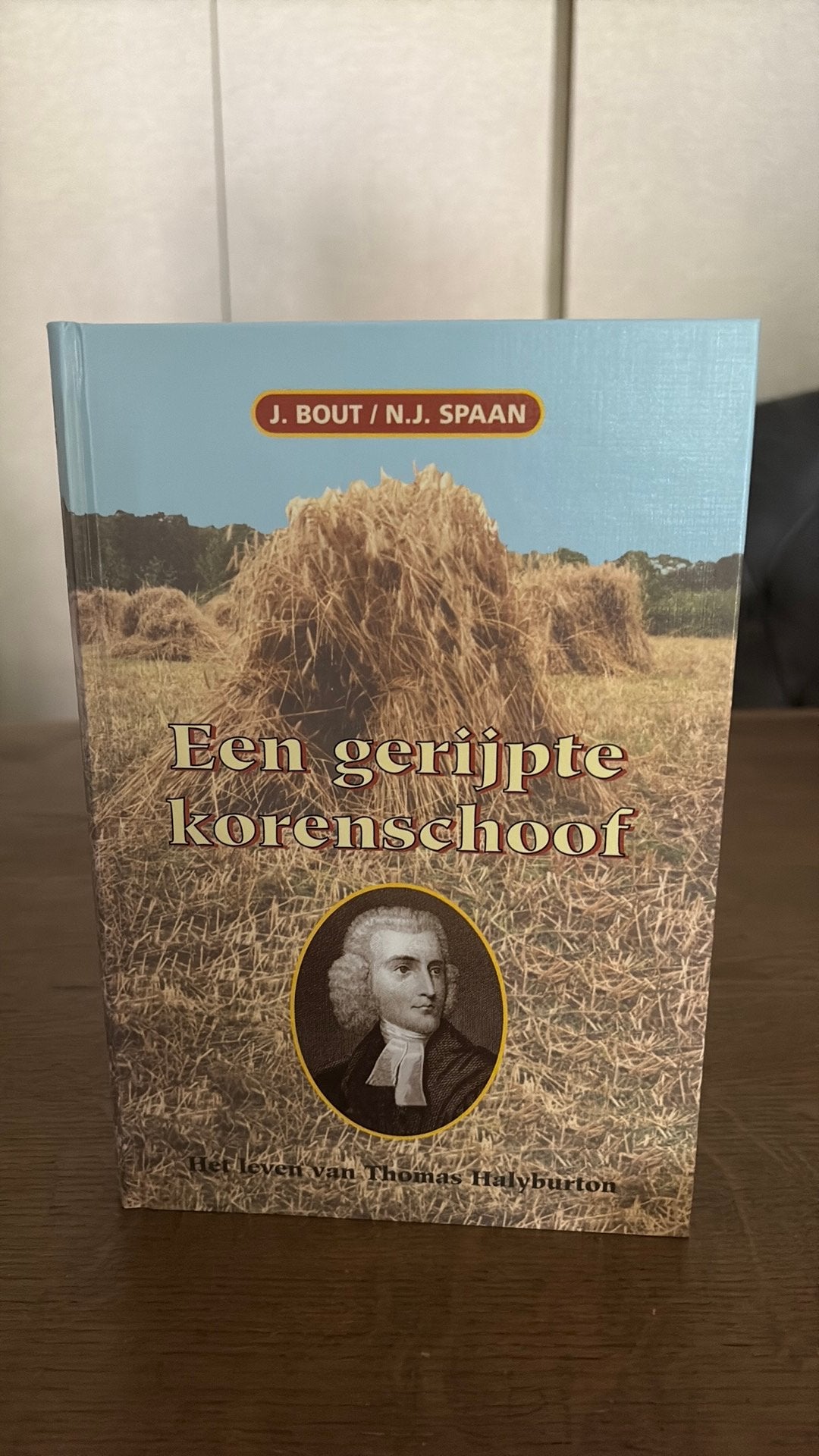 J. Bout - Een gerijpte korenschoof athomas Halyburton, Ophalen of Verzenden, Gelezen, J. Bout; N.J. Spaan