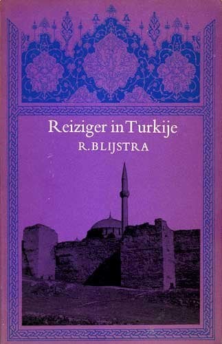 Reiziger in Turkije - R. Blijstra, Ophalen of Verzenden, Zo goed als nieuw, R. Blijstra, Azië