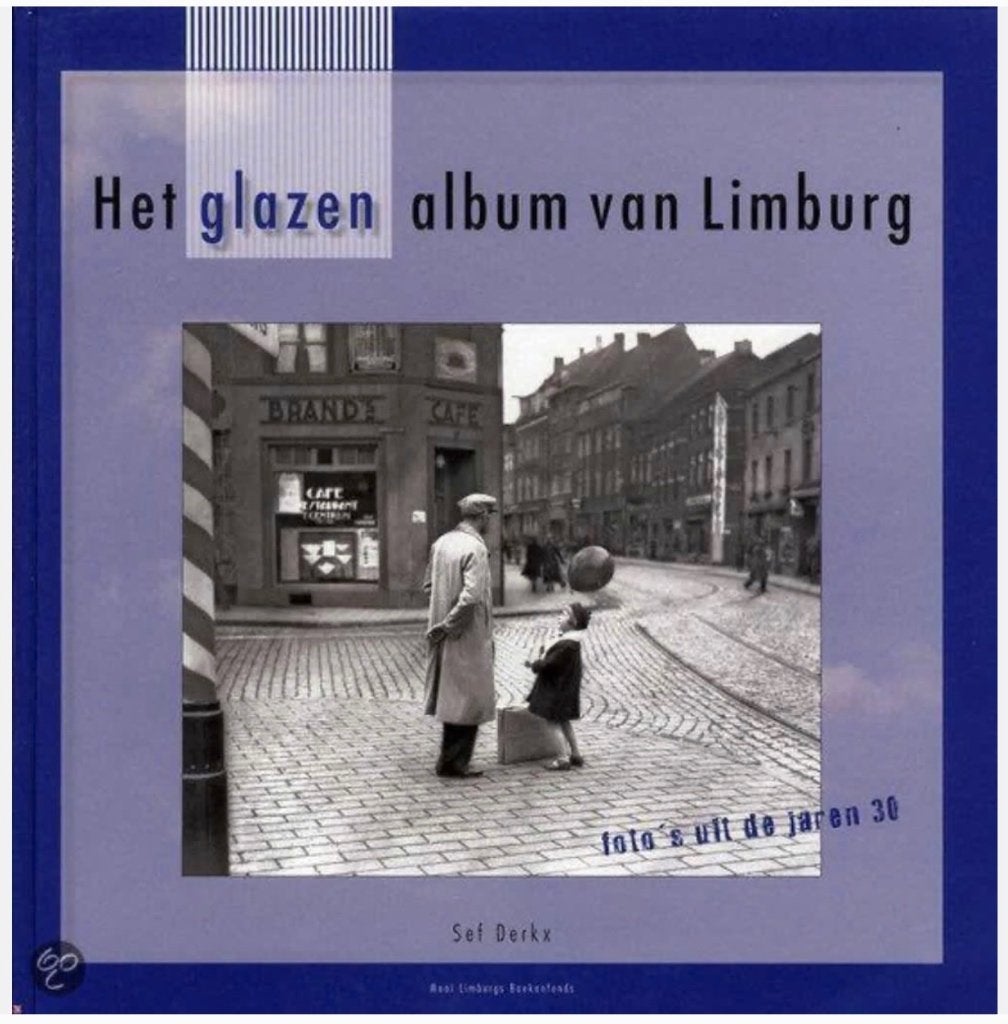 Het Glazen Album Van Limburg - Foto's Uit De Jaren Dertig, Ophalen of Verzenden