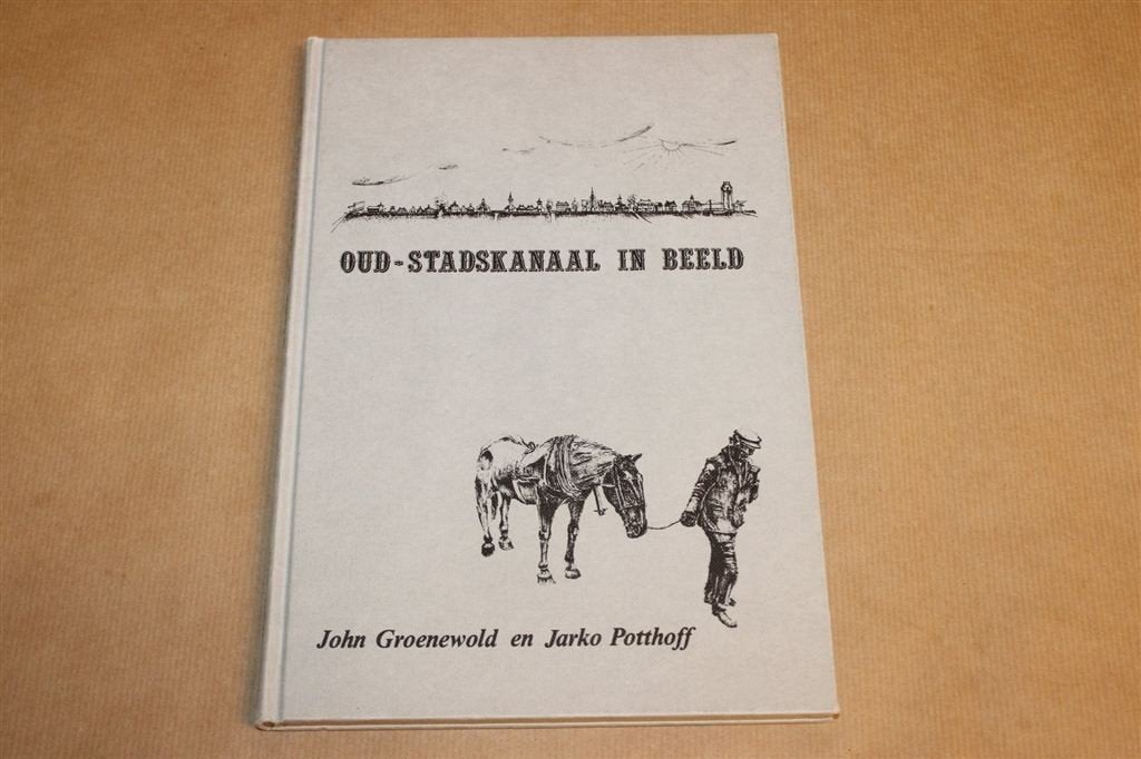 Oud-Stadskanaal in Beeld — Historisch Fotoboek, Ophalen of Verzenden, Gelezen